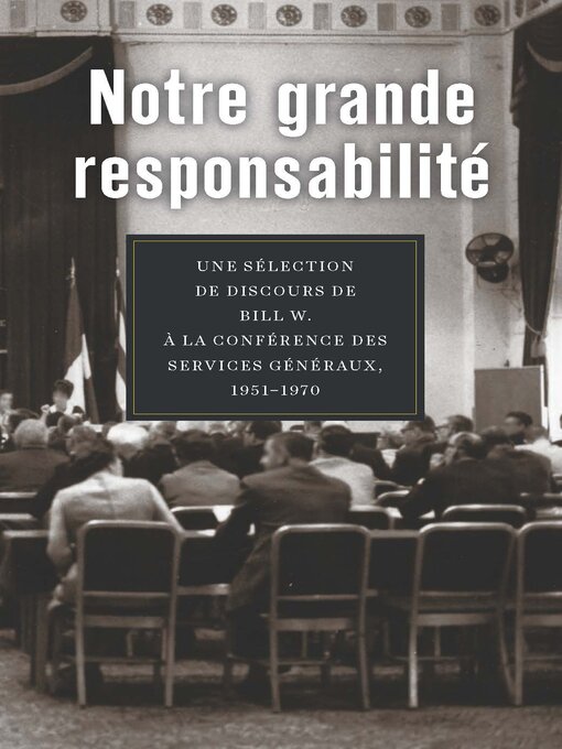 Title details for Notre grande responsabilité by Alcoholics Anonymous World Services, Inc. - Available